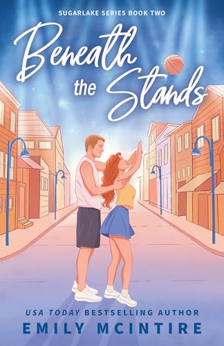Beneath The Stands Emily McIntire (Sugarlake Series Book 2)