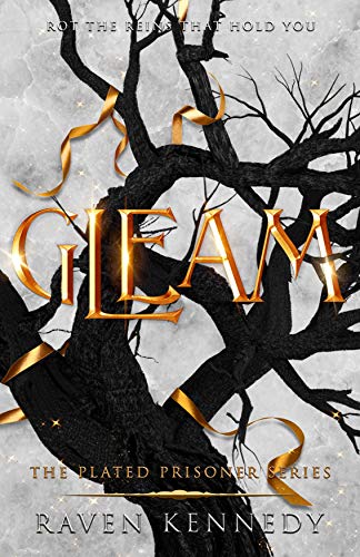 Gleam Raven Kennedy (Plated Prisoner Series #3)