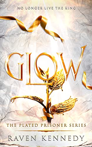 Glow Raven Kennedy (Plated Prisoner Series #4)