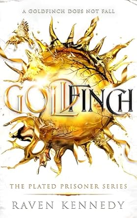 Goldfinch Raven Kennedy (Plated Prisoner Series #6)