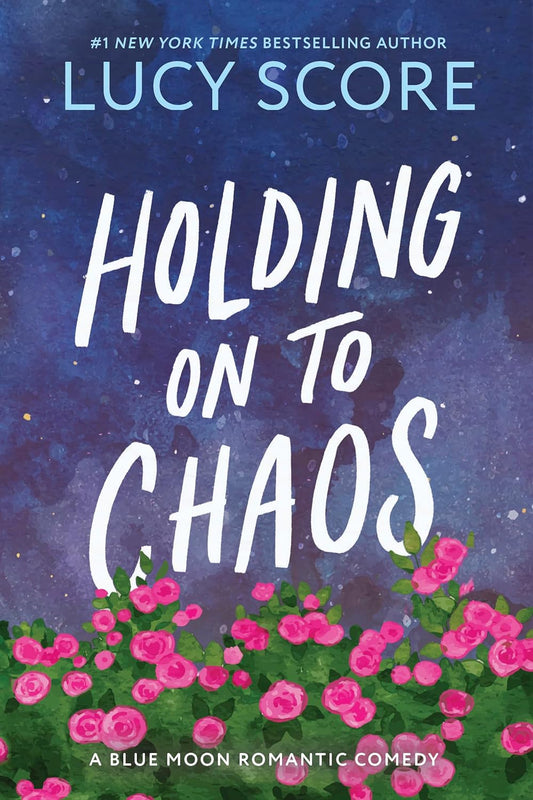 Holding on to Chaos Lucy Score (Blue Moon #5)