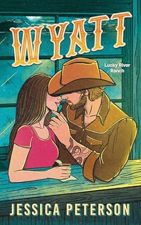 Wyatt Jessica Peterson (Lucky River Ranch #2)